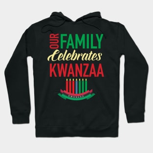 Our Family Celebrates Kwanzaa Kinara Hoodie